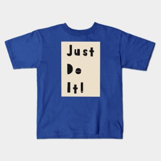 Just do it Kids T-Shirt